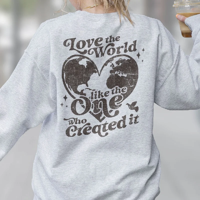 Love The World Like The One That Created It John 3:16 Back Print Sweatshirt