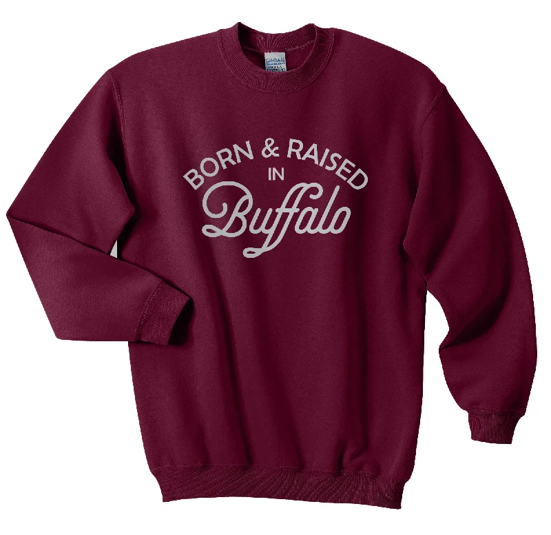 Born & Raised in Buffalo - Crew Neck Sweatshirt - Maroon