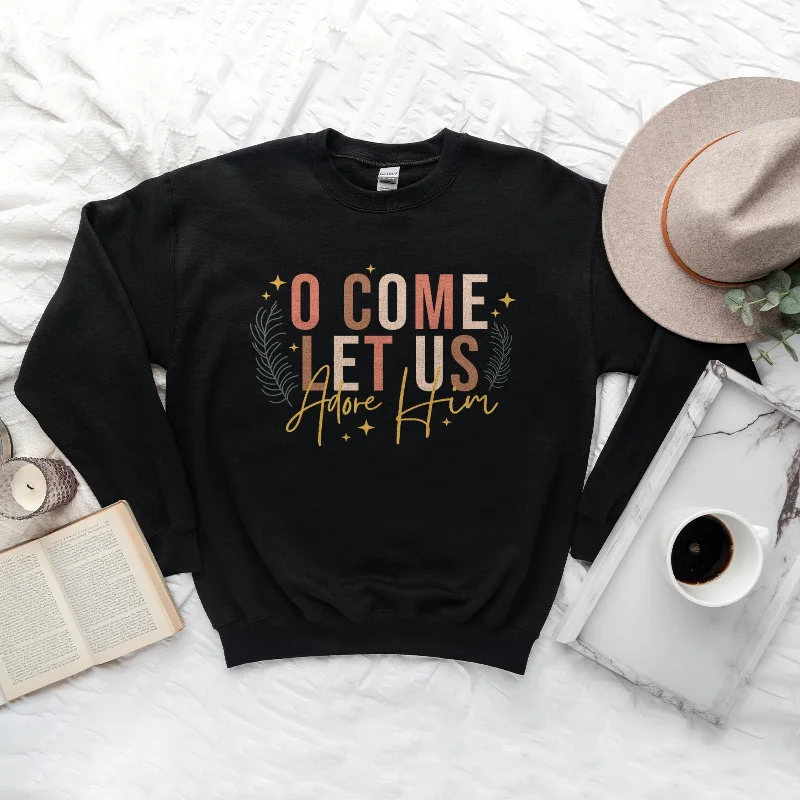 O Come Let Us Adore Him Sweatshirt